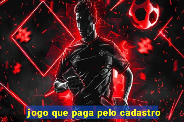 jogo que paga pelo cadastro